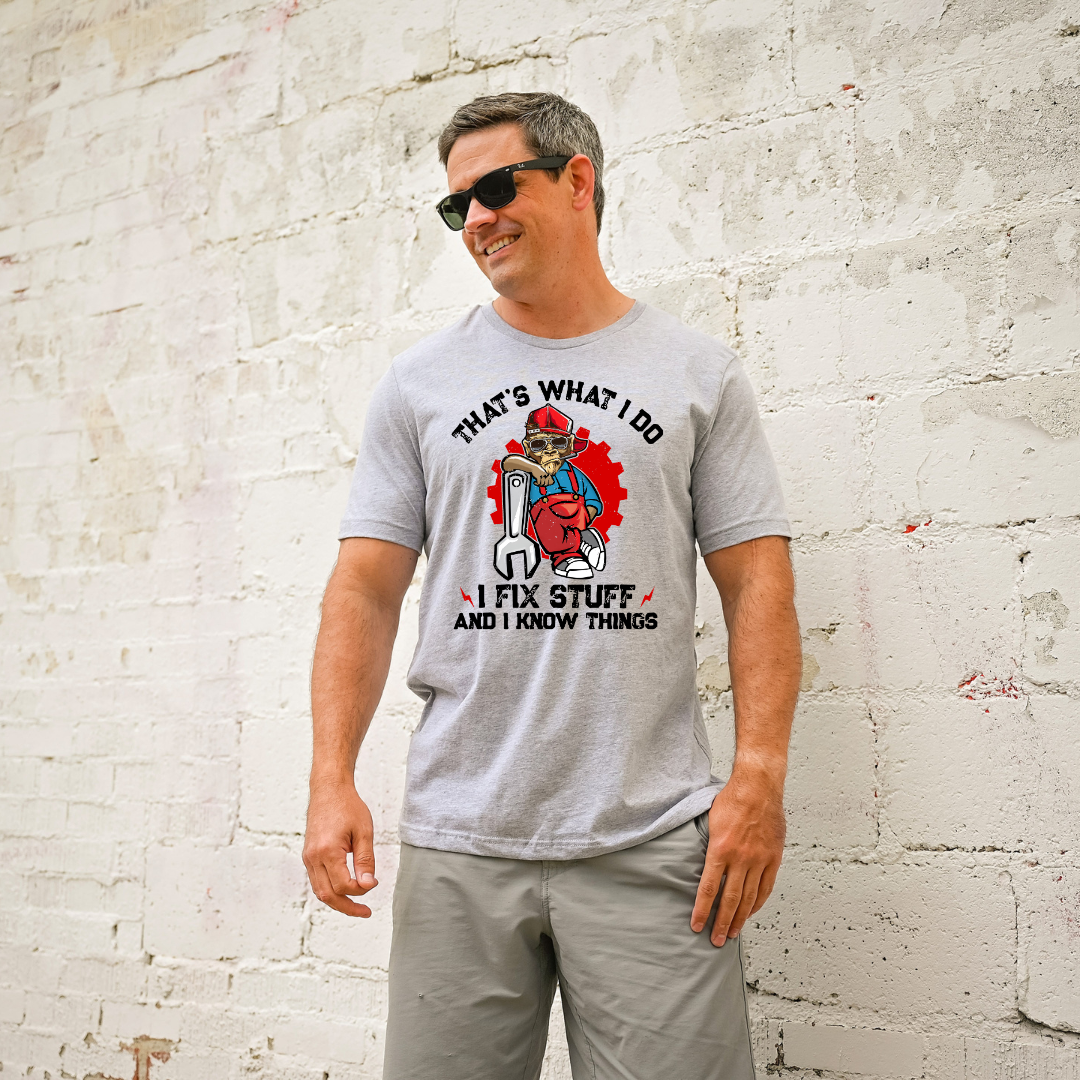 I Fix Stuff and I Know Things DTF