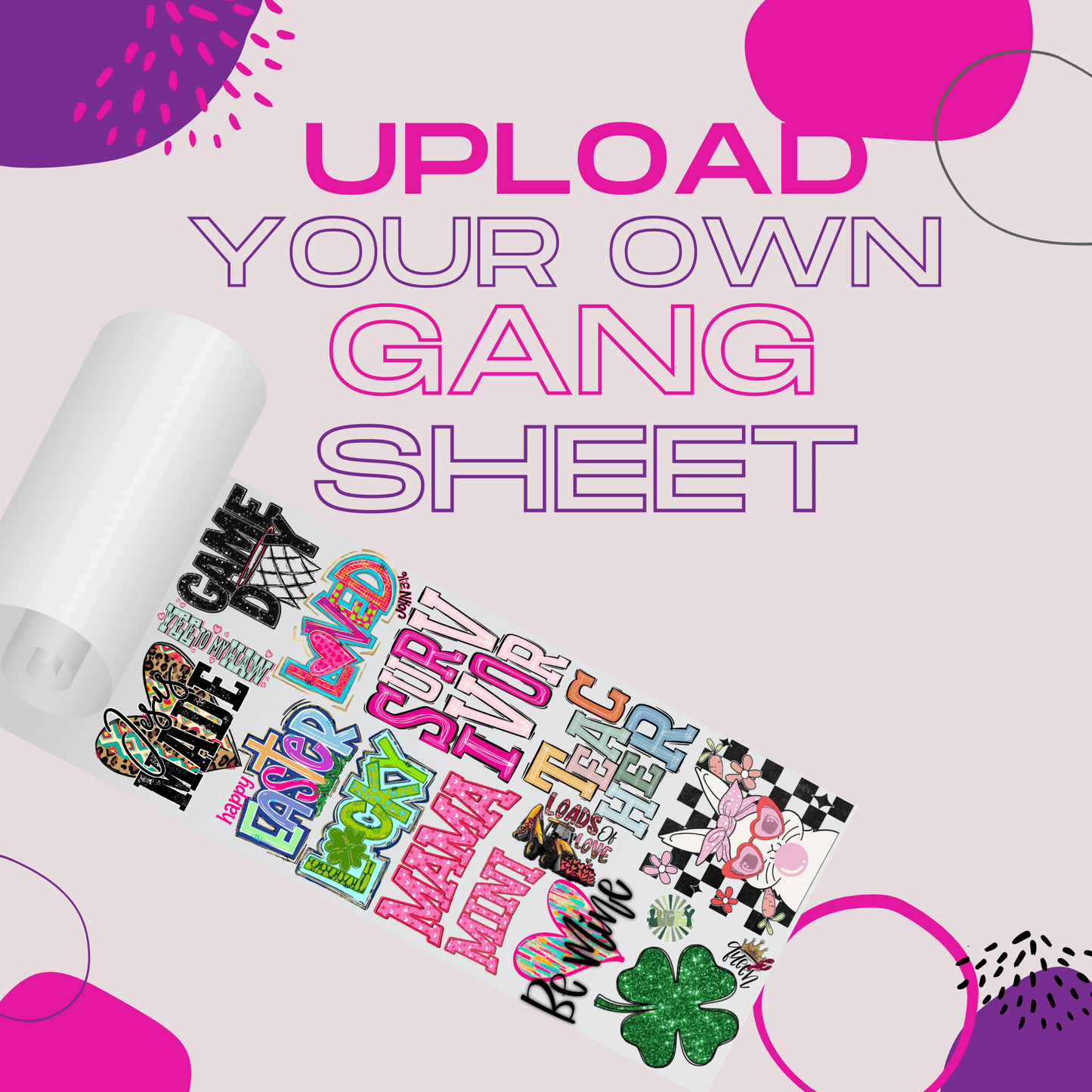 **Upload Your Own Gang Sheet