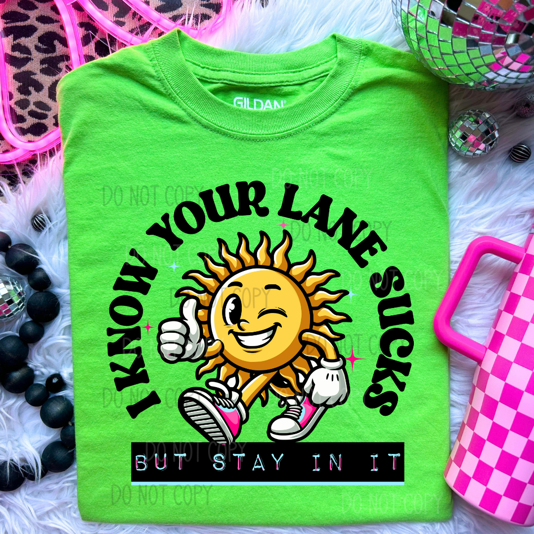 I know Your Lane Sucks, But Stay In It DTF