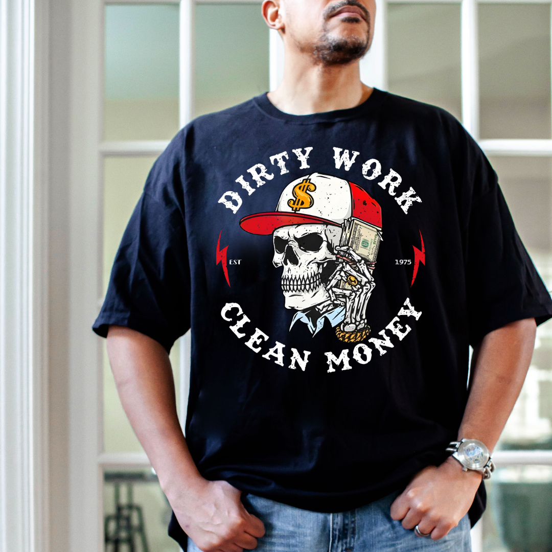 Dirty Hands Clean Money DTF