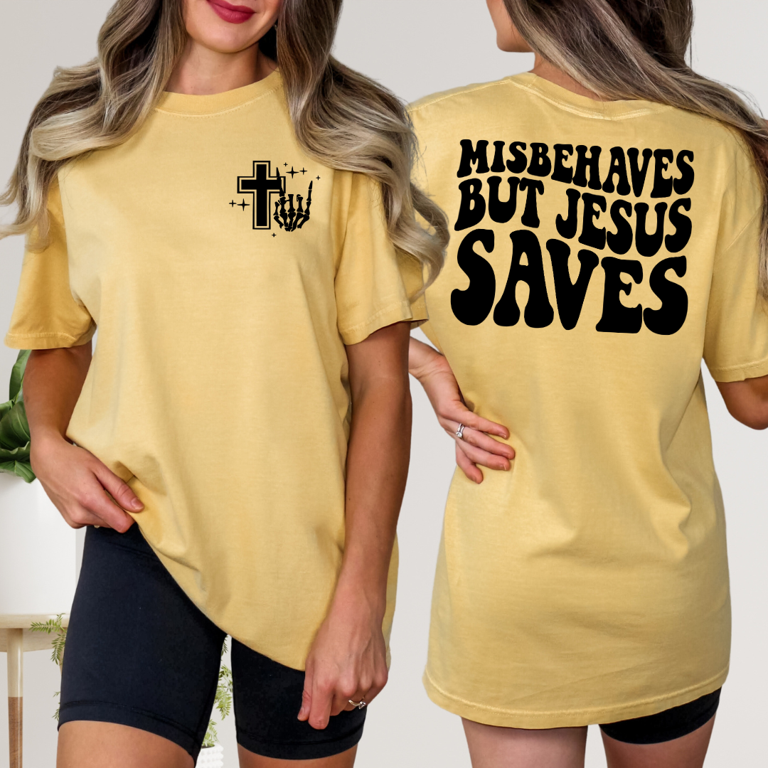 Misbehaves But Jesus Saves Front Back DTF Transfer