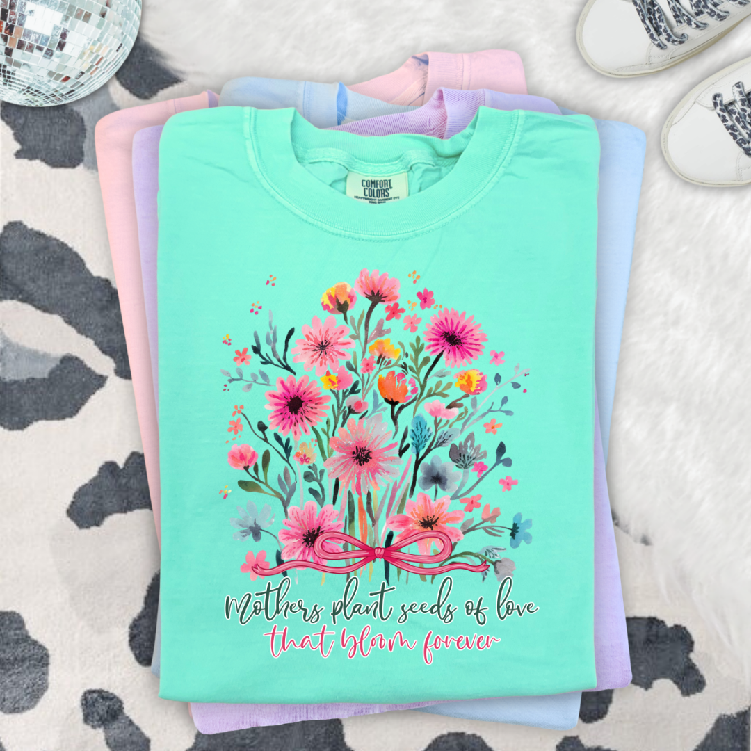 Mothers Plant Seeds of Love DTF Transfer
