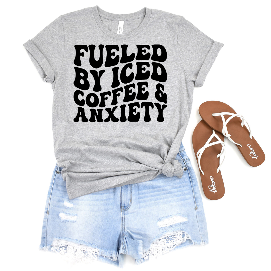 Fueled By Ice Coffee And Anxiety DTF