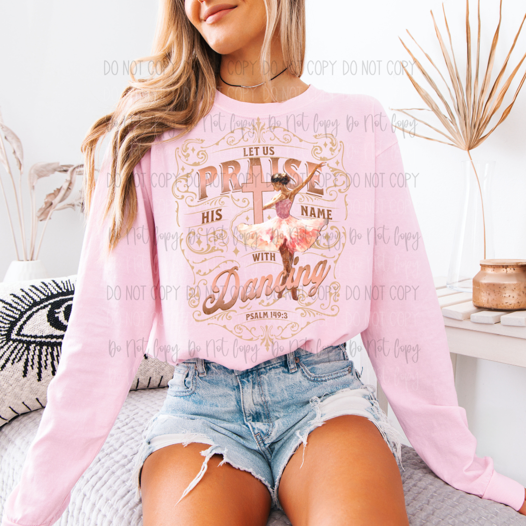 Praise Him With Dancing DTF Transfer