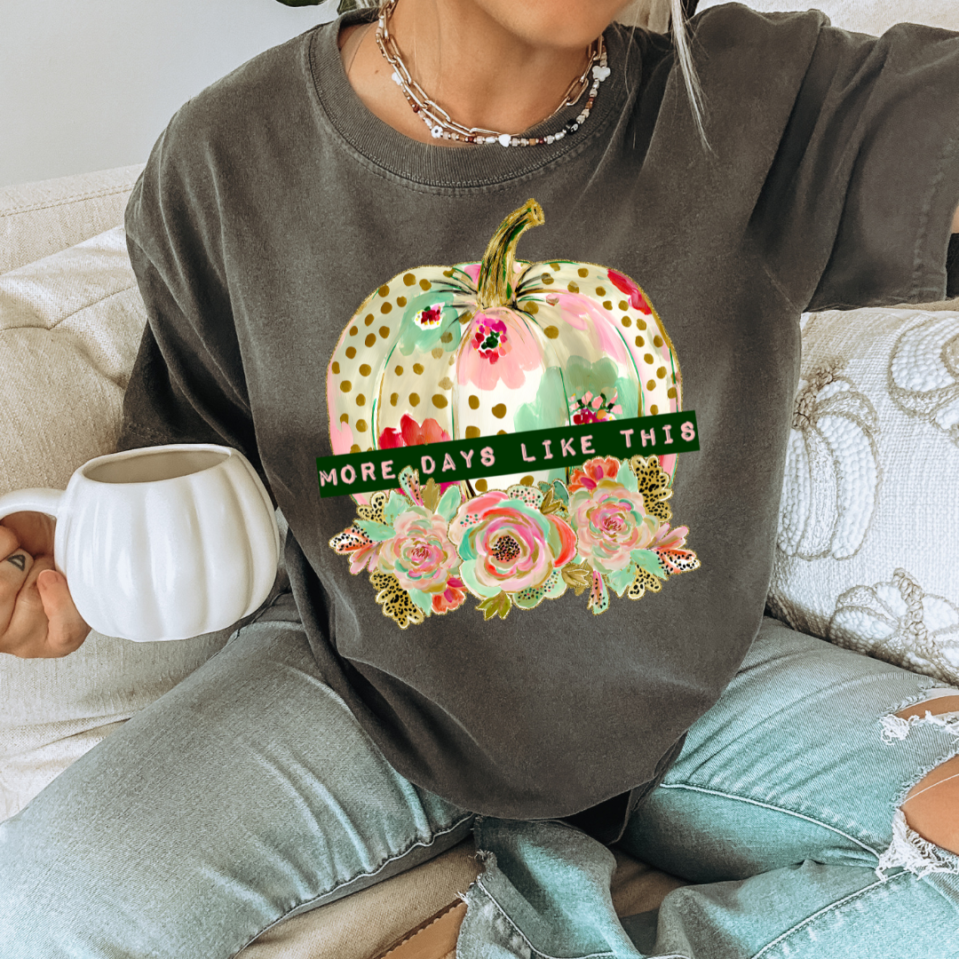 More Days Like This DTF Transfer