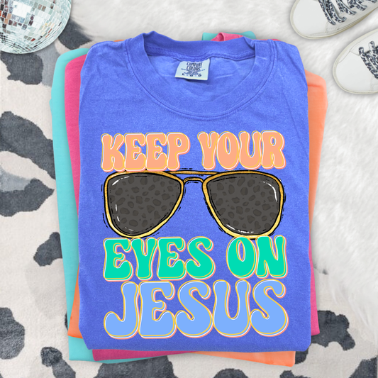 Keep Your Eyes On Jesus DTF Transfer