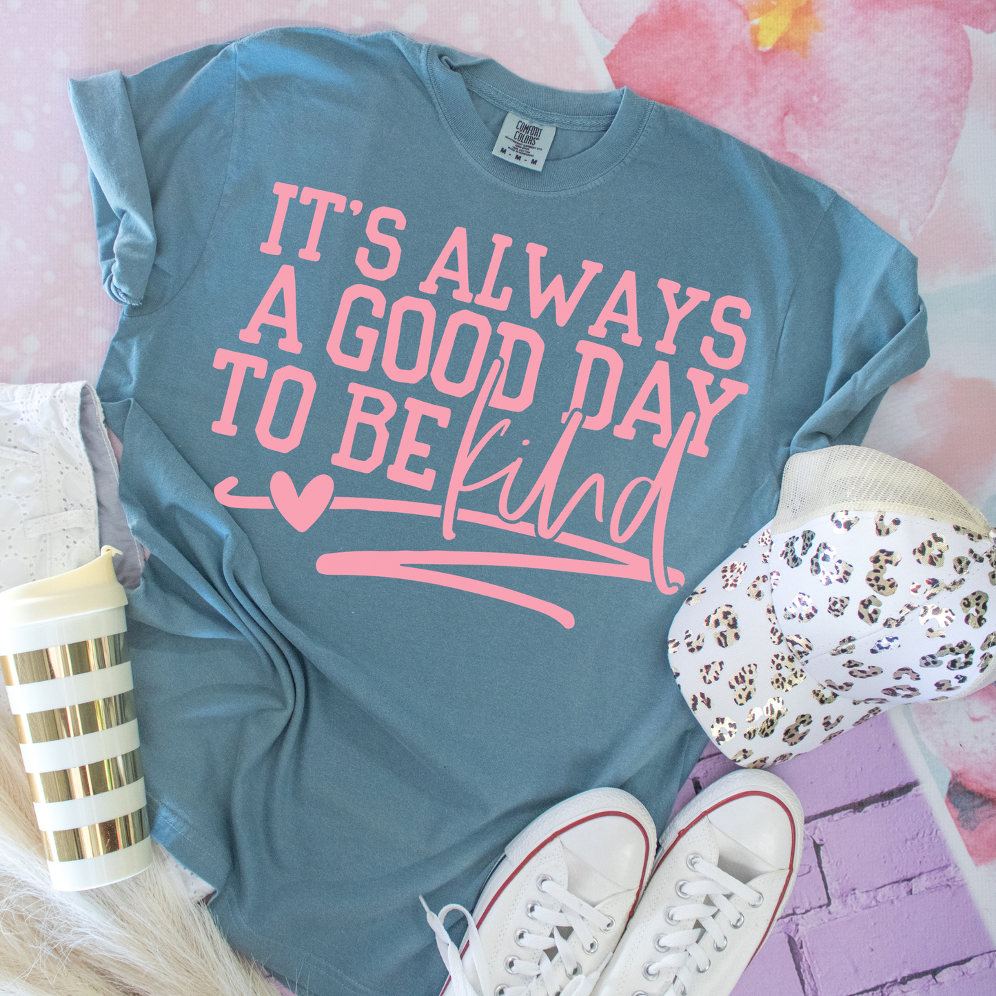 It's Always A Good Day To Be Kind DTF Transfer
