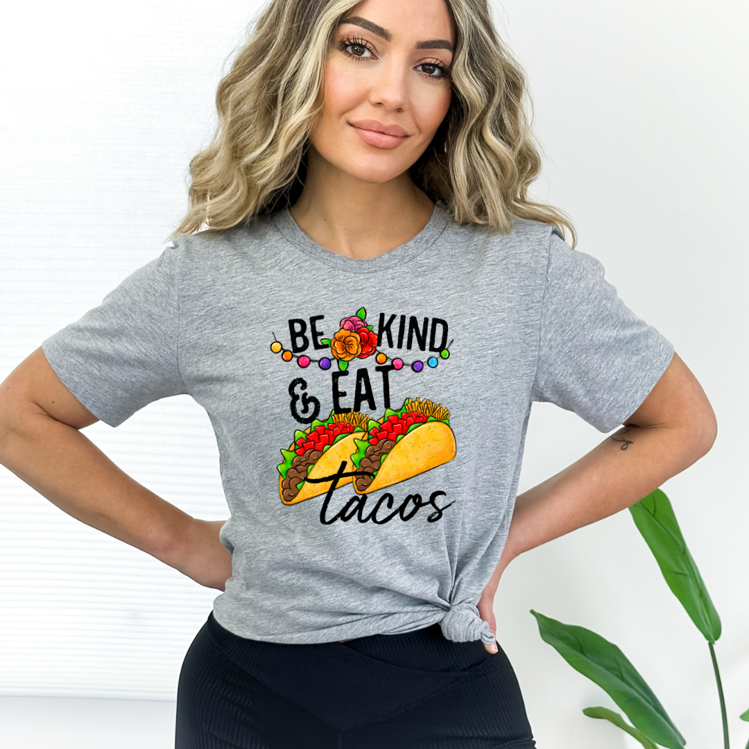 Be Kind and Eat Tacos DTF