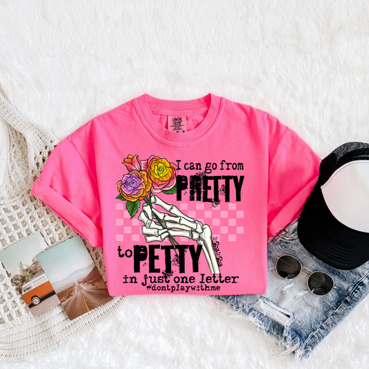 I Can Go From Pretty to Petty DTF Transfer