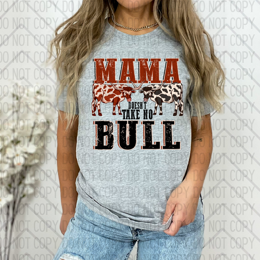 Mama Takes No Bull DTF