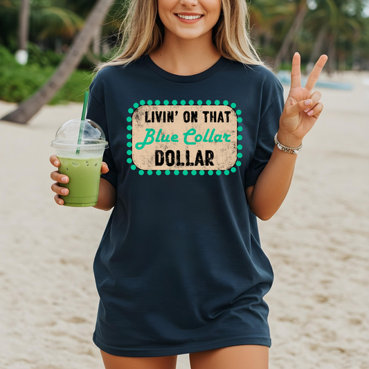 Living On The Blue Collar Dollar Blue DTF Transfer