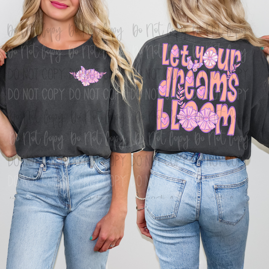 *Let Your Dreams Bloom Front Back DTF Transfer