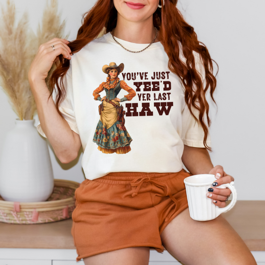 Yee'd Yer Last Haw DTF Transfer