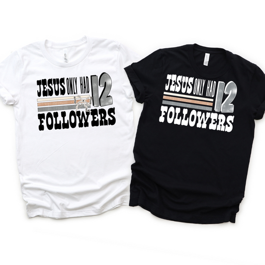 Jesus Only Had 12 Followers DTF Transfer