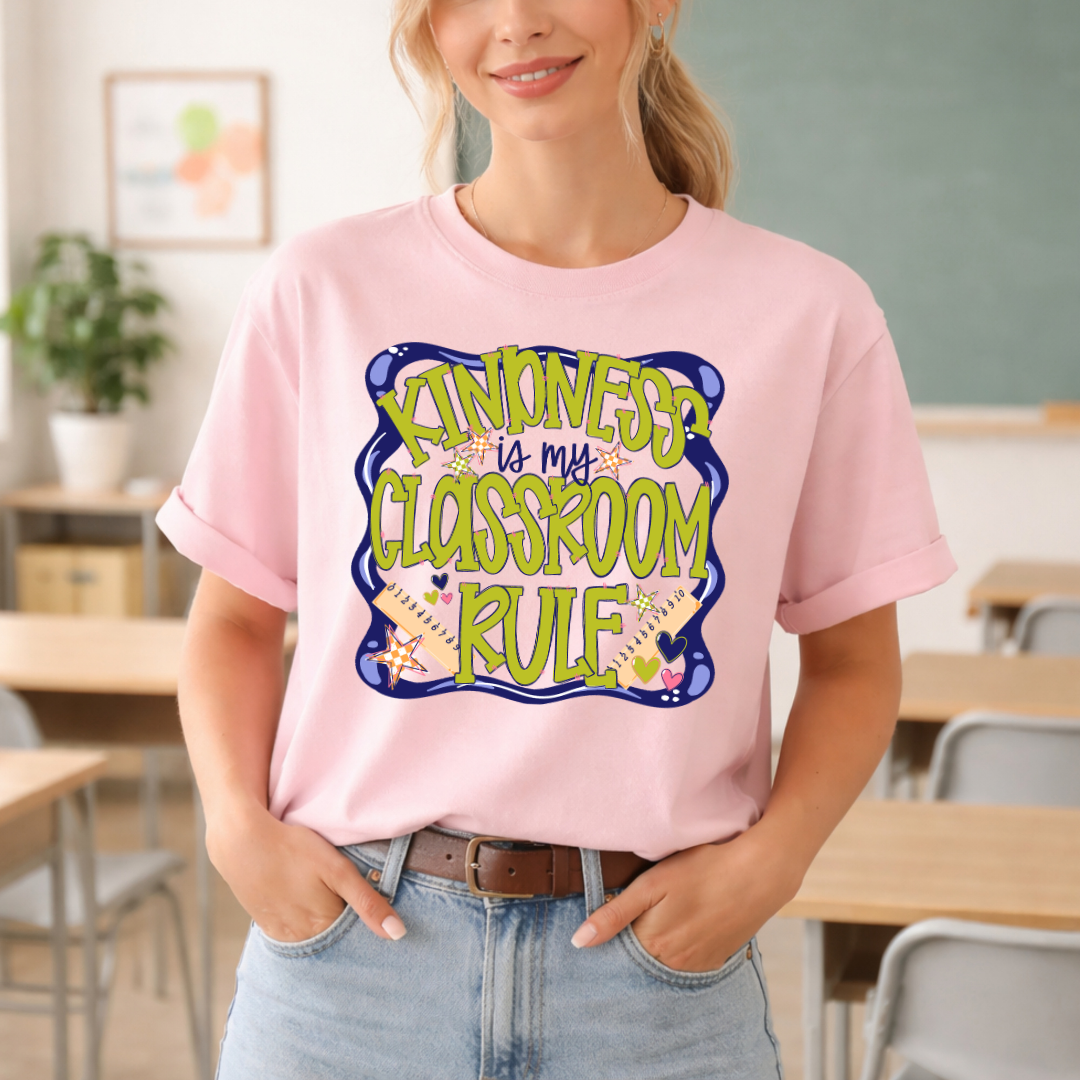 Kindness Is My Classroom Rule DTF Transfer
