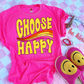 Choose Happy Neon DTF Transfer