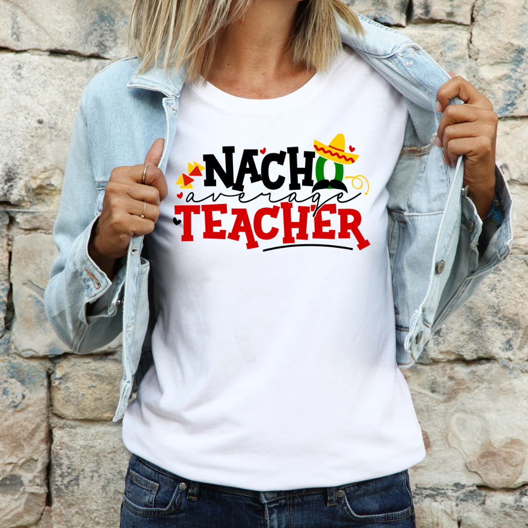 Nacho Average Teacher DTF