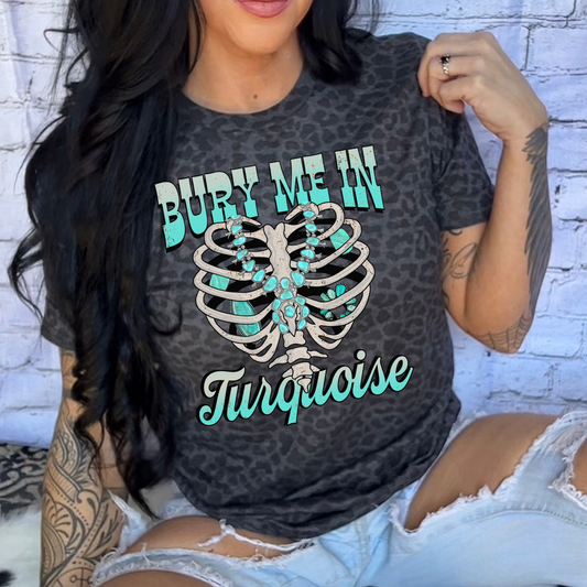 Bury Me In Turquoise DTF Transfer