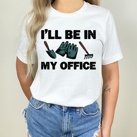 I'll Be In My Office Garden Tools DTF Transfer