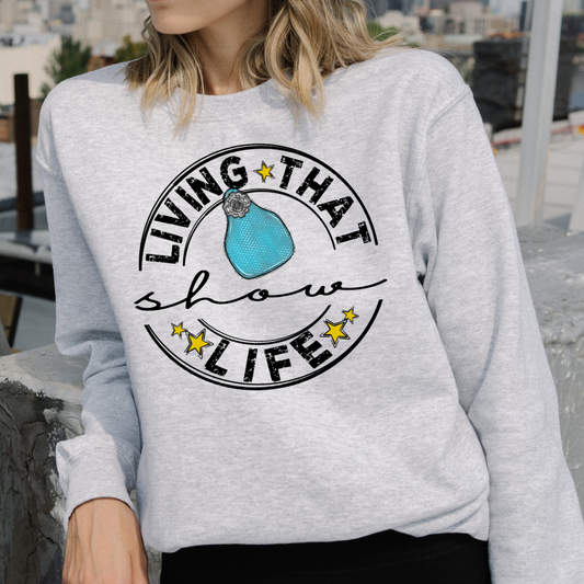 Living The Show Life DTF