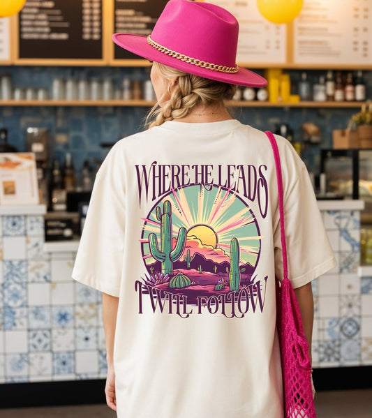 Where He Leads I Will Follow DTF Transfer