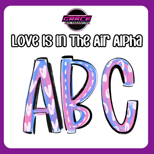 Love Is In The Air Alpha DTF Transfer