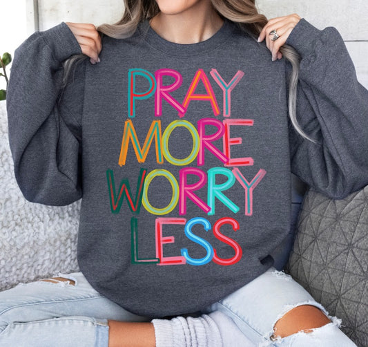 Pray More Worry Less DTF Transfer