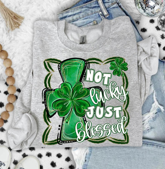 Not Lucky, Just Blessed DTF Transfer