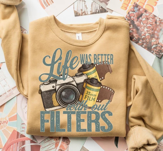 Life Is Better Without Filters DTF Transfer