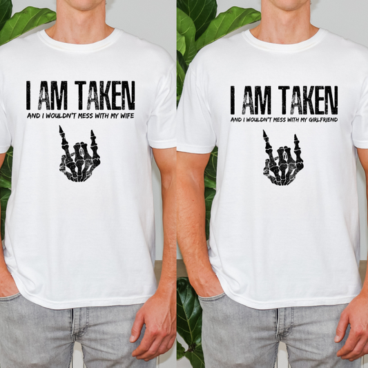 I Am Taken Wife Girlfriend DTF Transfer