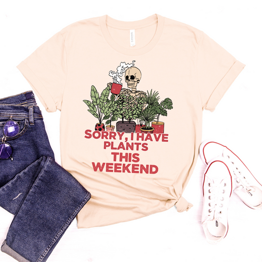 I Have Plants This Weekend DTF Transfer