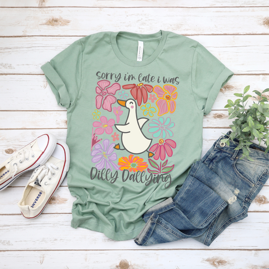 Sorry I Was Late I Was Dilly Dallying DTF Transfer