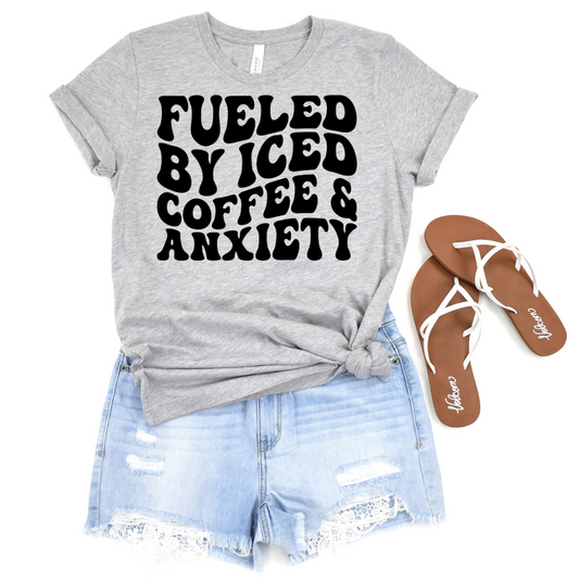 Fueled By Ice Coffee And Anxiety DTF