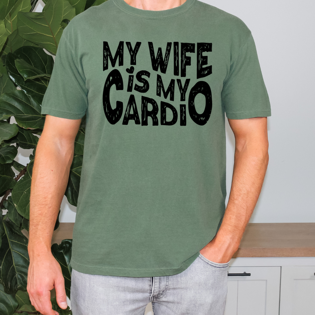 My Wife Is My Cardio DTF