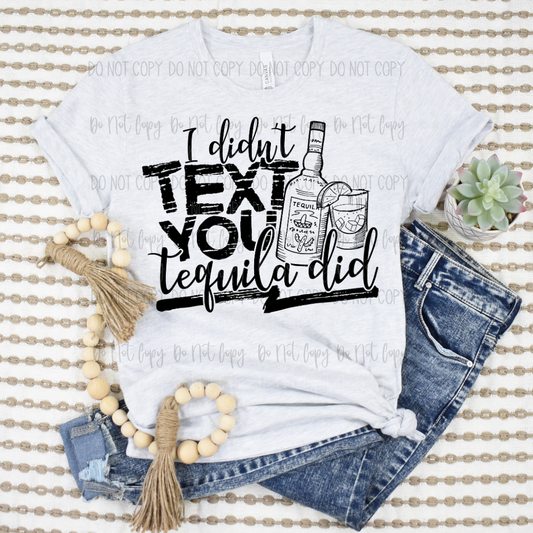 Tequila Texted You DTF Transfer