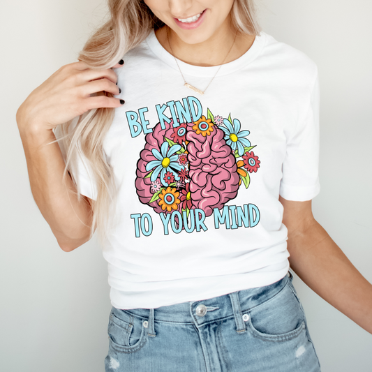 Be Kind To Your Mind DTF