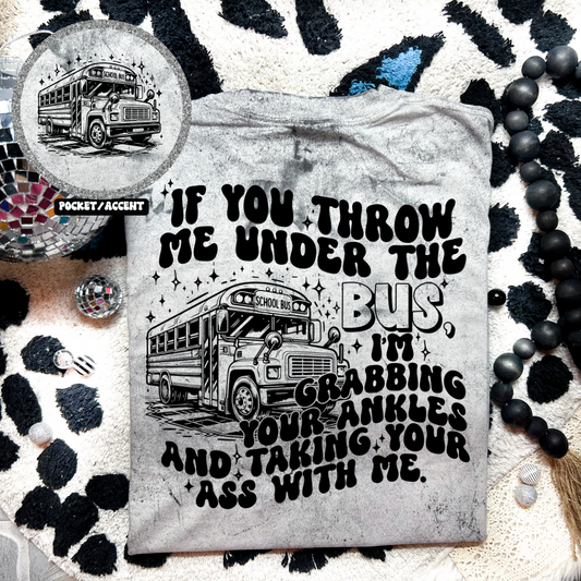 Throw Me Under The Bus Front Back DTF Transfer