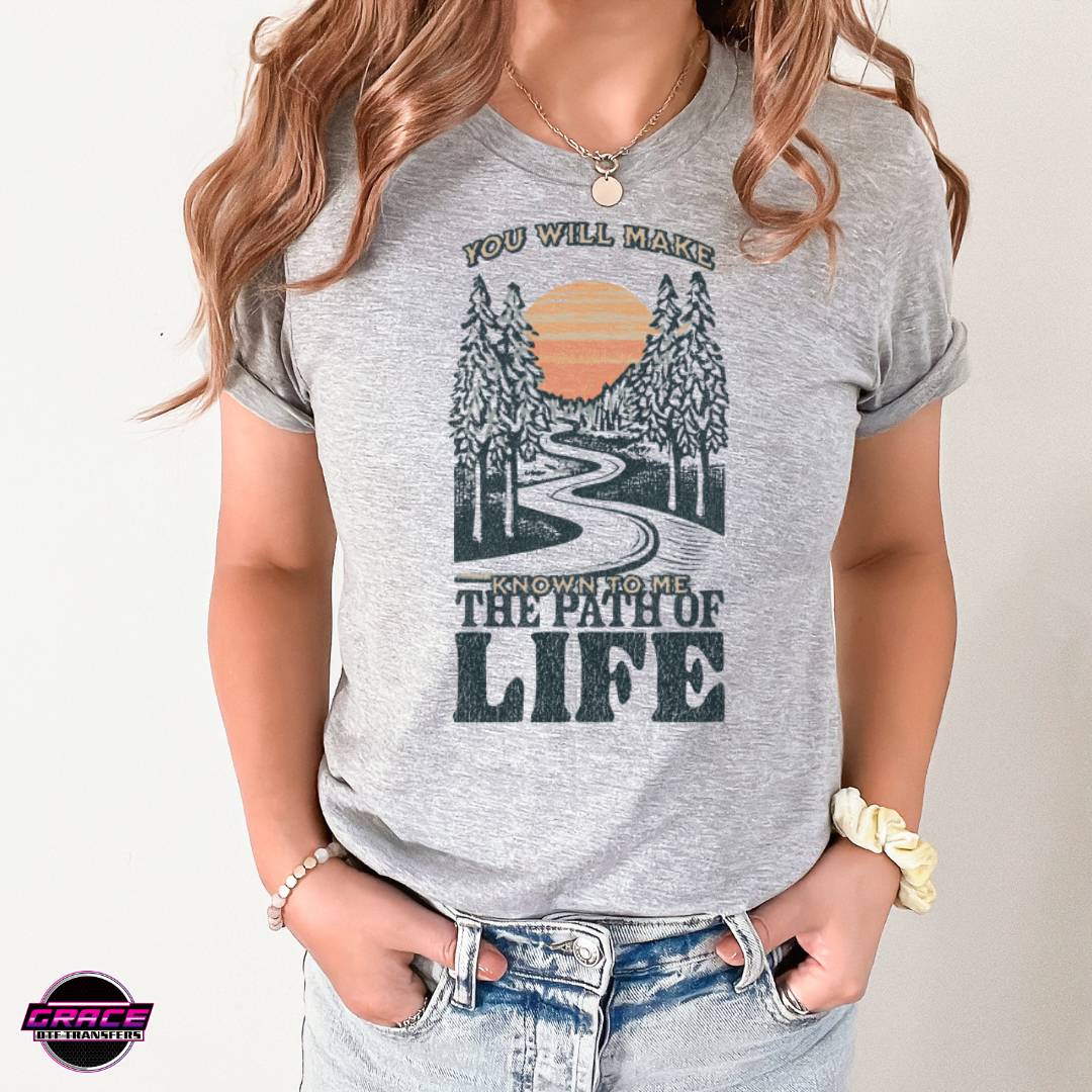 You Will Make Known To Me The Path Of Life DTF – Grace DTF Transfers