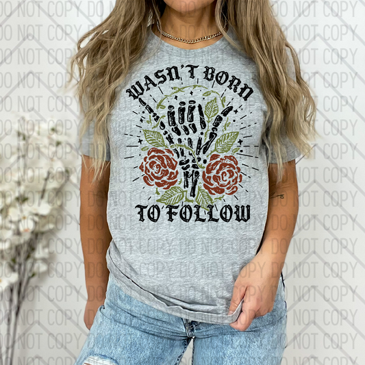 Wasn't Born To Follow DTF